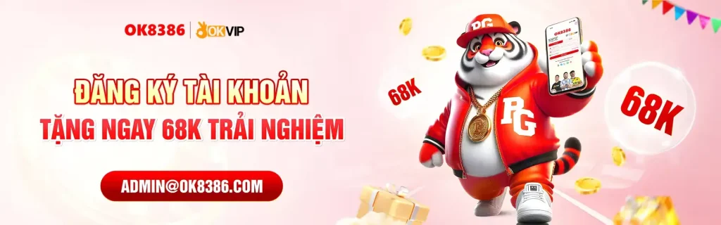 Đăng ký tài khoản ok8386 nhận ngay 68k